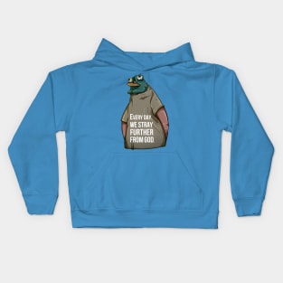 Every Day We Stray Further From God Kids Hoodie